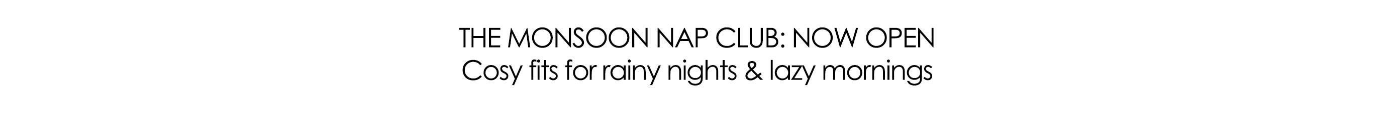 The Monsoon NAP Club
