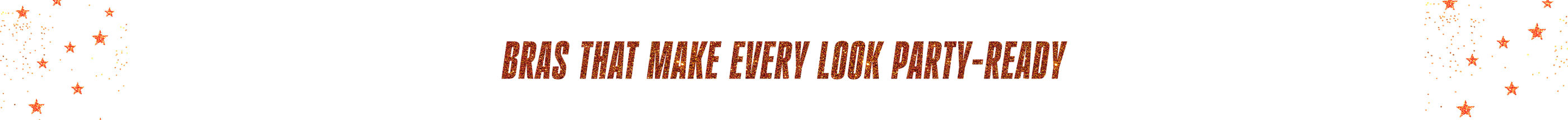 Bras that make every look party ready