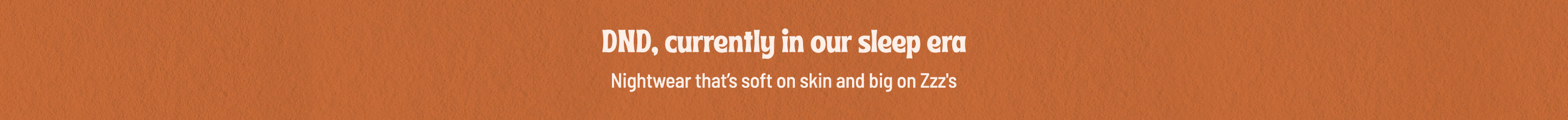 DND,currently in our sleep era